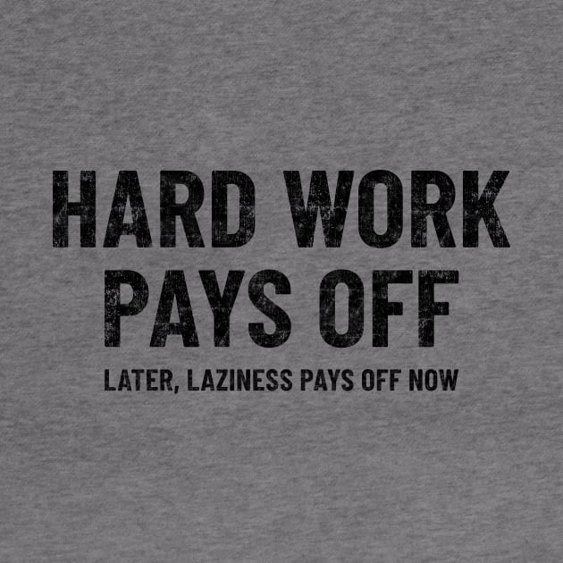 Hard Work Pays Off Funny Motivation Gym Entrepreneur by peter2art